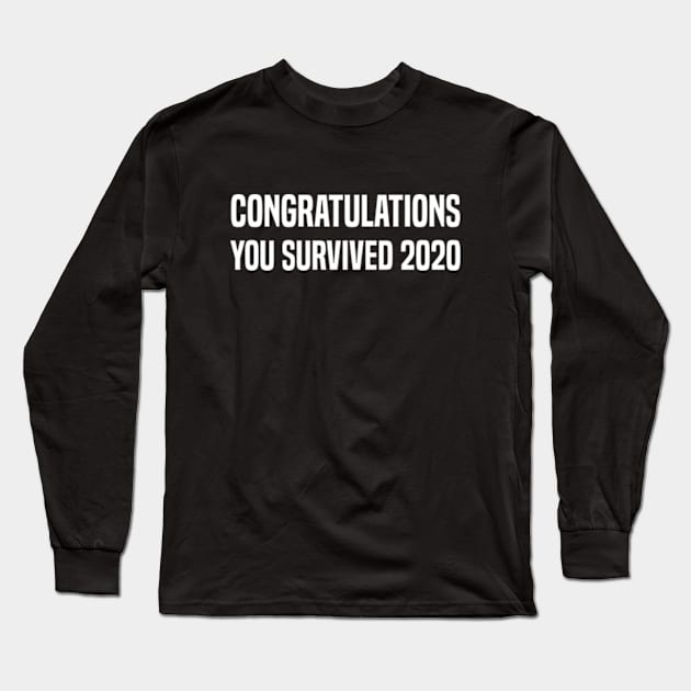 Congratulations You Survived 2020 Long Sleeve T-Shirt by themadesigns